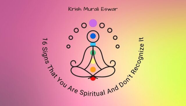 16 Signs that you are spiritual and don't recognize it