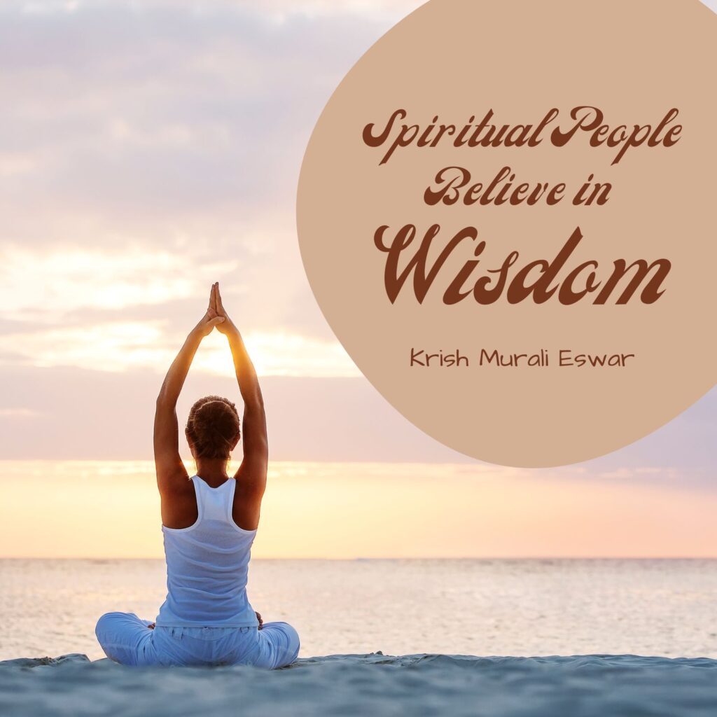 Spiritual People Believe in Wisdom