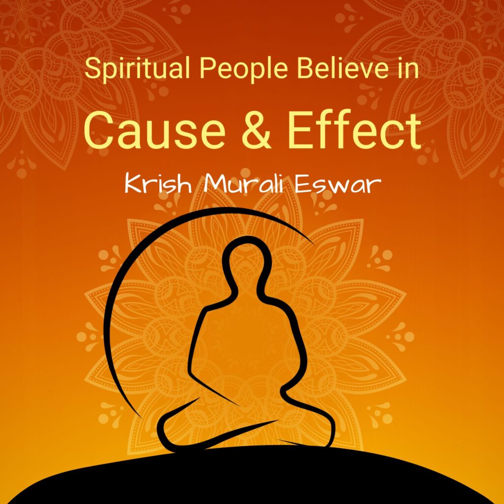 Spiritual People Believe in Cause and Effect