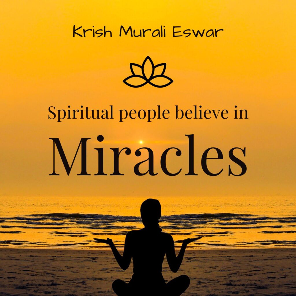 Spiritual People Believe in Miracles