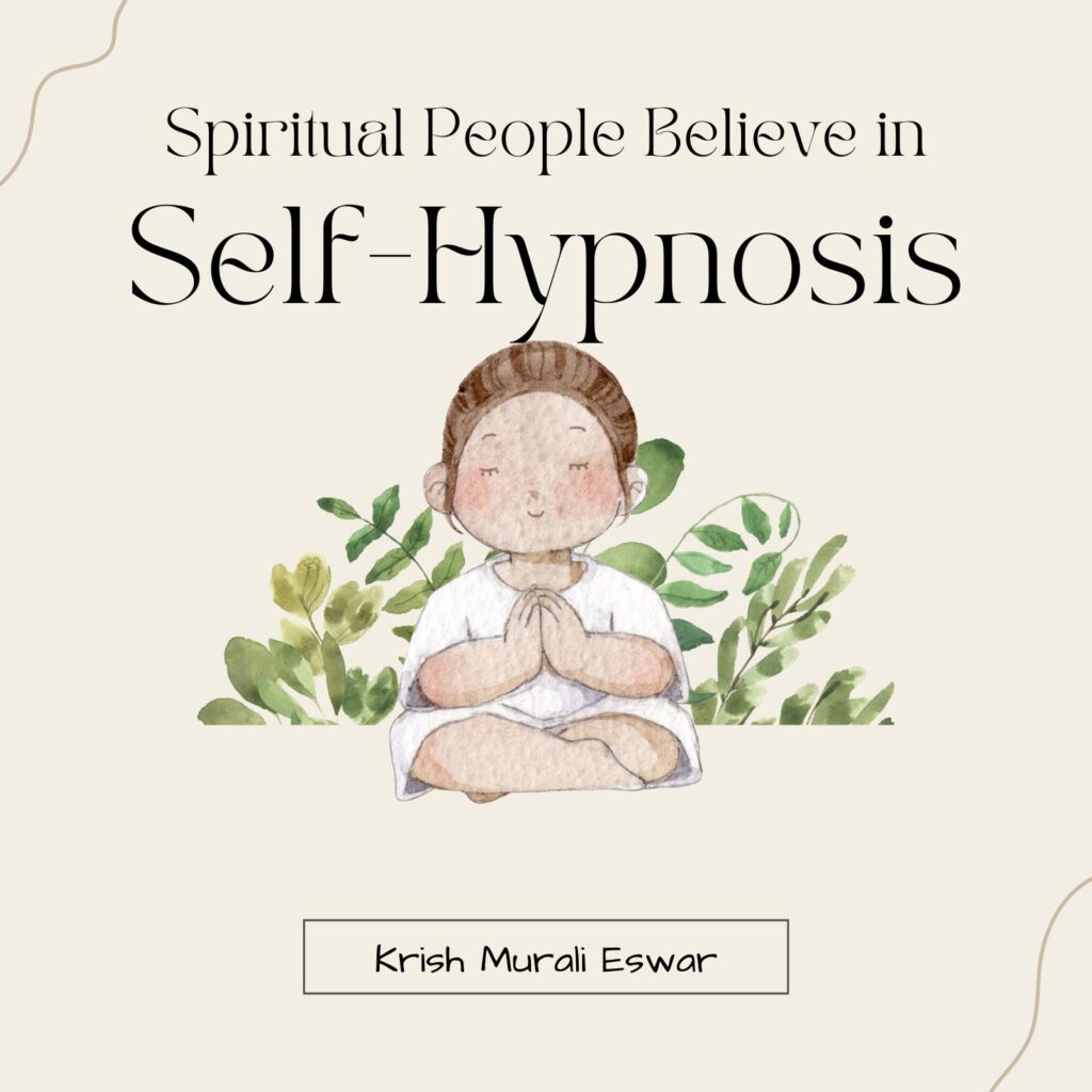Spiritual people believe in self-hypnosis