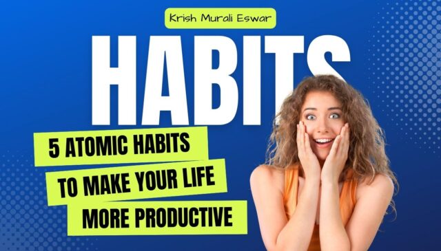 5 Atomic Habits To Make Life More Productive