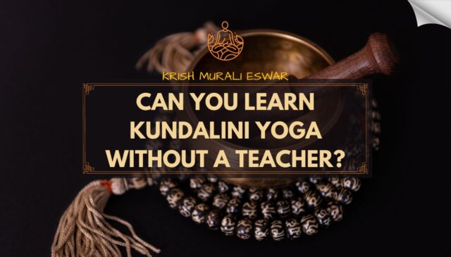 Can You Learn Kundalini Yoga Without a Teacher