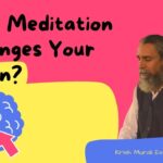 How Meditation Changes Your Brain