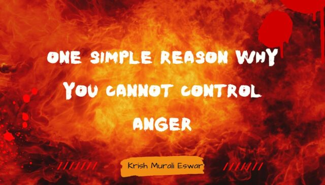 One Simple Reason Why You Cannot Control Anger