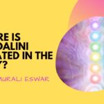 Where is Kundalini Located in the Body