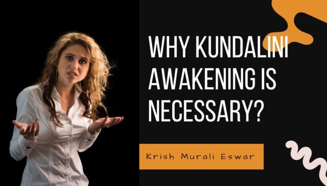 Why Kundalini Awakening is Necessary