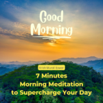 7 Minutes Morning Meditation
