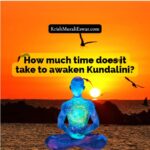 How much time does it take to awaken Kundalini