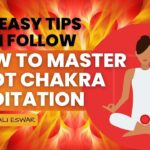 How to Master Root Chakra Meditation