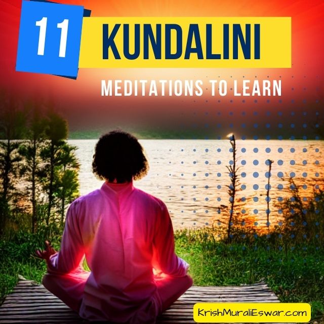 What Kundalini Meditations Are There For You Learn? - Krish Murali Eswar