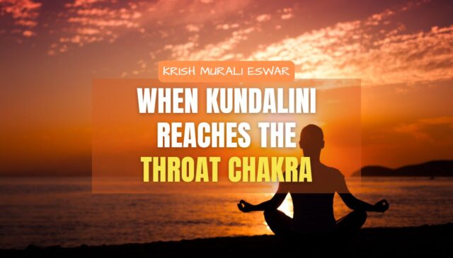 When Kundalini Reaches the Throat Chakra What Happens