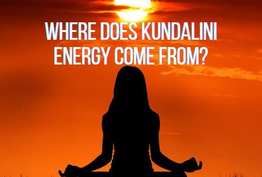 Where Does Kundalini Energy Come From