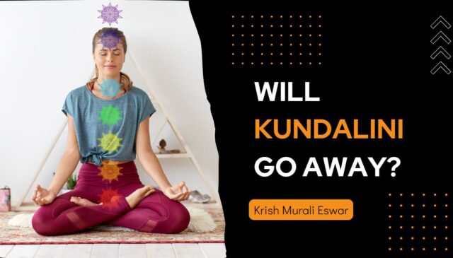 Will Kundalini Go Away