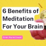 6 Benefits of Meditation For Your Brain