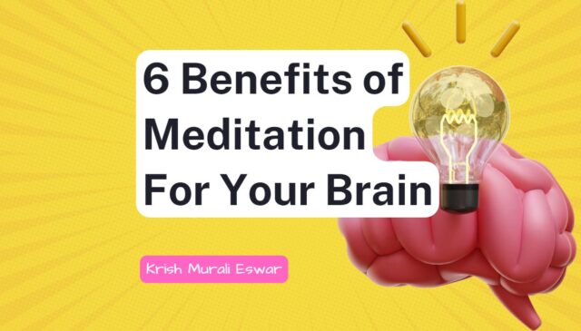 6 Benefits of Meditation For Your Brain