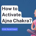 How to Activate Ajna Chakra