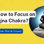 How to focus on Ajna Chakra
