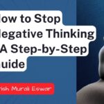How to stop negative thinking - a step-by-step guide