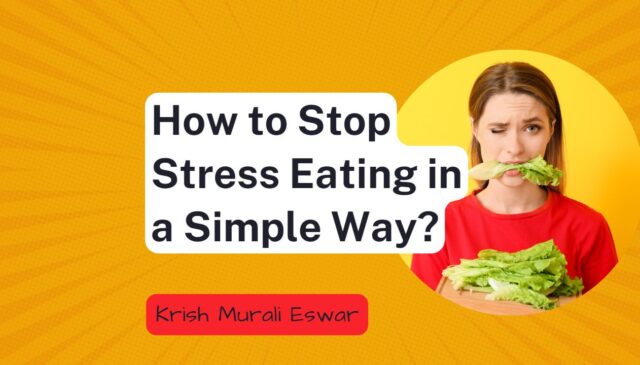 How to stop stress eating in a simple way