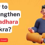 How to strengthen muladhara chakra