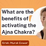 What are the benefits of activating the Ajna Chakra