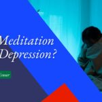 Can Meditation Cure Depression