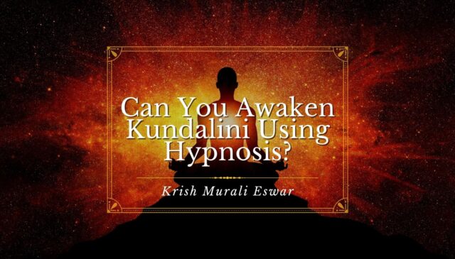Can You Awaken Kundalini Using Hypnosis