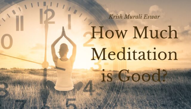 How much meditation is good