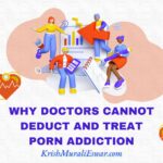 Why Doctors Cannot Deduct and Treat Porn Addiction