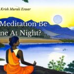Can Meditation Be Done At Night