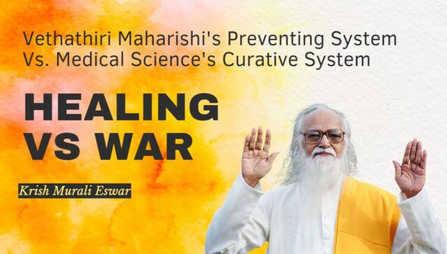 Healing Vs War Vethathiri Maharishi Preventing System Vs Medical Science Curative System