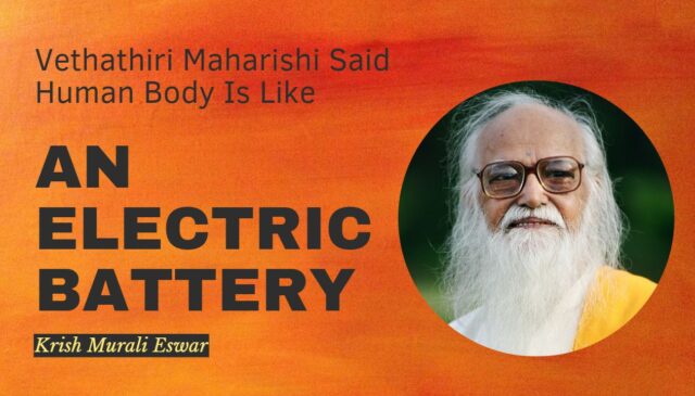 Vethathiri Maharishi Said Human Body Is Like An Electric Battery
