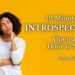 10 Minutes Daily Introspection Opens a Secret Door to Success