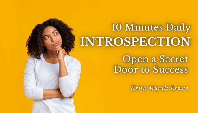 10 Minutes Daily Introspection Opens a Secret Door to Success