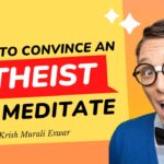 How to Convince an Atheist to Meditate