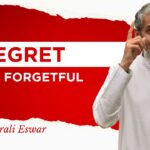 I regret being forgetful