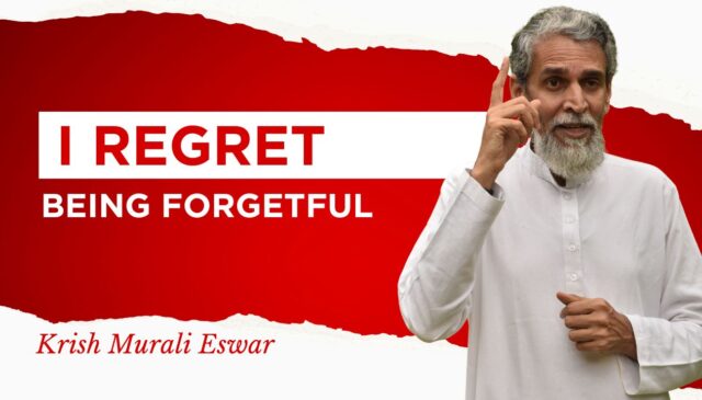 I regret being forgetful